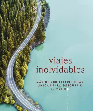 VIAJES INOLVIDABLES (VIAJES PARA REGALAR) VIAJES INOLVIDABLES (VIAJES PARA REGALAR)