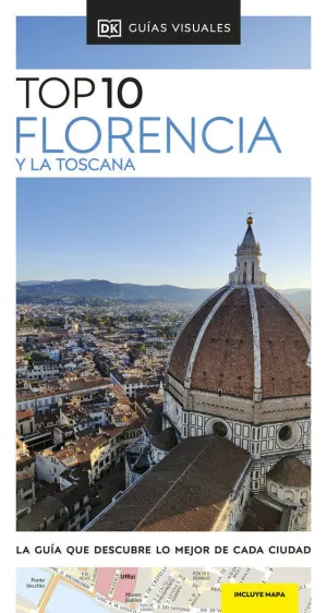 FLORENCIA Y LA TOSCANA (GUÍAS VISUALES TOP 10)