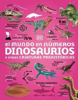 EL MUNDO EN NUMEROS DINOSAURIOS Y OTRAS CRIATURAS PREHISTORI