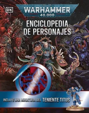 WARHAMMER 40,000 ENCICLOPEDIA DE PERSONAJES