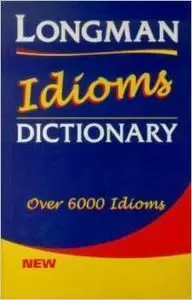 LONGMAN IDIOMS DICTIONARY NEW