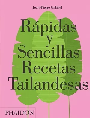 RAPIDAS Y SENCILLAS RECETAS TAILANDESAS