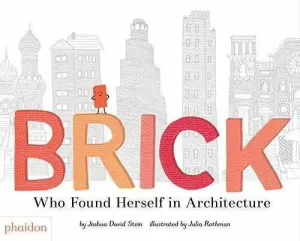 BRICK WHO FOUND HERSELF IN ARCHITECTURE