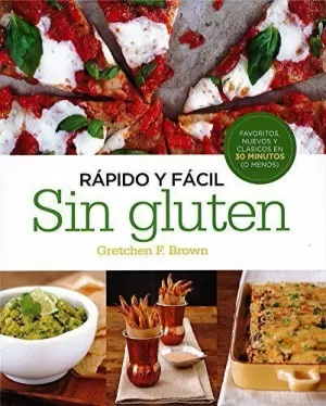 RAPIDO Y FACIL SIN GLUTEN RAPIDO Y FACIL SIN GLUTEN