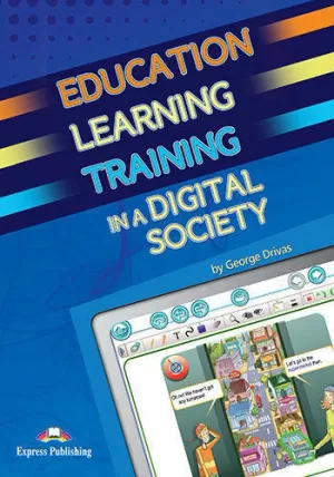 EDUCATION, LEARNING & TRAINING IN A DIGITAL SOCIETY
