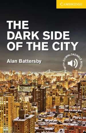 THE DARK SIDE OF THE CITY LEVEL 2 ELEMENTARY/LOWER INTERMEDIATE