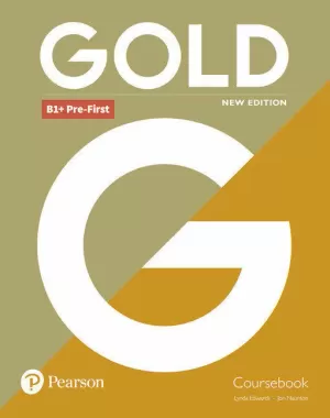 GOLD B1+ PRE-FIRST NEW EDITION COURSEBOOK GOLD B1+ PRE-FIRST NEW EDITION COURSEBOOK