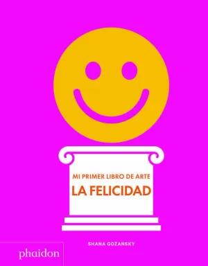 MI PRIMER LIBRO DE ARTE LA FELICIDAD