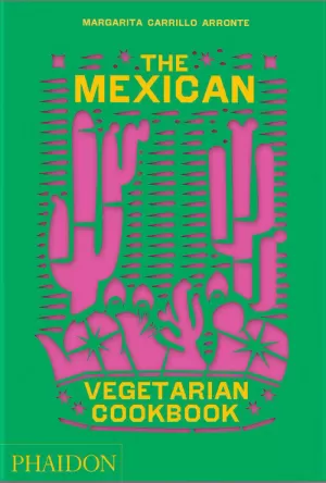 THE MEXICAN VEGETARIAN COOKBOOK