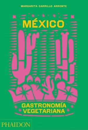 MEXICO GASTRONOMNIA VEGETARIANA