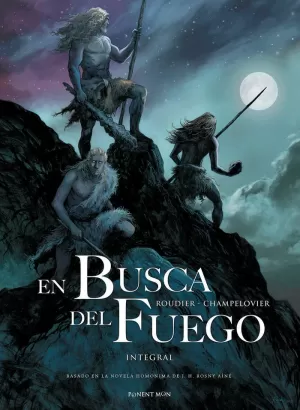 EN LA BUSCA DEL FUEGO EN LA BUSCA DEL FUEGO