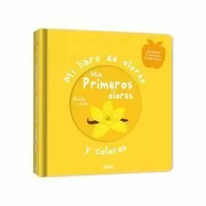 MI LIBRO DE OLORES Y COLORES. MIS PRIMEROS OLORES