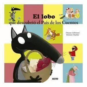 EL LOBO QUE DESCUBRIÓ EL PAÍS DE LOS CUENTOS EL LOBO QUE DESCUBRIÓ EL PAÍS DE LOS CUENTOS