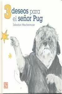 3 DESEOS PARA EL SEÑOR PUG