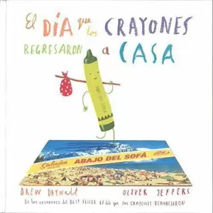 DIA QUE LOS CRAYONES REGRESARON A CASA, EL
