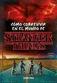 CÓMO SOBREVIR EN EL MUNDO DE STRANGER THINGS