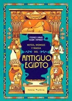 MITOS, MOMIAS Y MAGIA DEL ANTIGUO EGIPTO MITOS, MOMIAS Y MAGIA DEL ANTIGUO EGIPTO