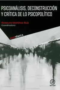 PSICOANALISIS DECONSTRUCCION Y CRITICA DE LO PSICOPOLITICO