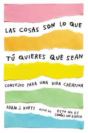 LAS COSAS SON LO QUE TÚ QUIERES QUE SEAN