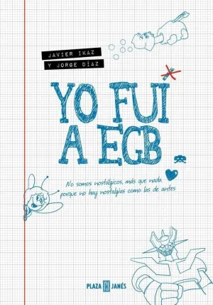 YO FUI A EGB (EDICIÓN 10º ANIVERSARIO) YO FUI A EGB (EDICIÓN 10º ANIVERSARIO)