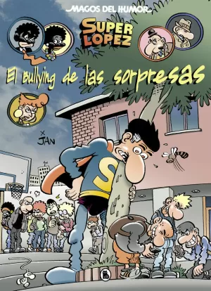 SUPERLÓPEZ. EL BULLYING DE LAS SORPRESAS (MAGOS DEL HUMOR 202)