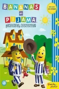 BANANAS EN PIJAMA. ¡GRACIAS, BANANAS! BANANAS EN PIJAMA. ¡GRACIAS, BANANAS!
