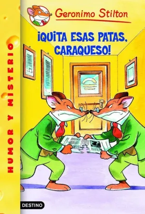 ¡QUITA ESAS PATAS, CARAQUESO! ¡QUITA ESAS PATAS, CARAQUESO!