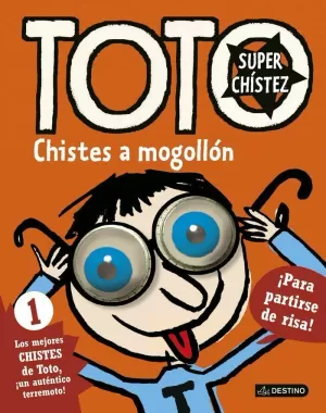 TOTO SUPERCHÍSTEZ. CHISTES A MOGOLLÓN TOTO SUPERCHÍSTEZ. CHISTES A MOGOLLÓN