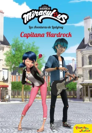 MIRACULOUS. LAS AVENTURAS DE LADYBUG. CAPITANA HARDROCK MIRACULOUS. LAS AVENTURAS DE LADYBUG. CAPITANA HARDROCK