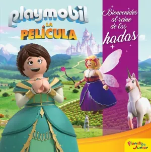PLAYMOBIL. LA PELÍCULA. BIENVENIDOS AL REINO DE LAS HADAS PLAYMOBIL. LA PELÍCULA. BIENVENIDOS AL REINO DE LAS HADAS