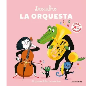 DESCUBRO LA ORQUESTA. MI PRIMER LIBRO DE SONIDOS DESCUBRO LA ORQUESTA. MI PRIMER LIBRO DE SONIDOS