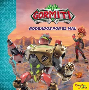 GORMITI. RODEADOS POR EL MAL GORMITI. RODEADOS POR EL MAL