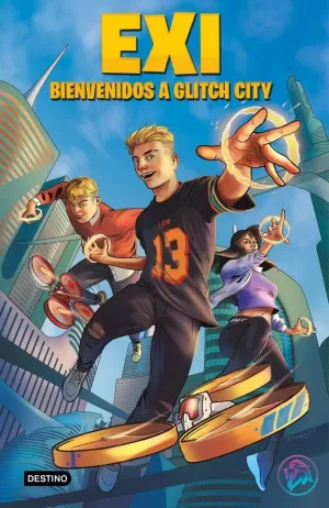 EXI. BIENVENIDOS A GLITCH CITY EXI. BIENVENIDOS A GLITCH CITY