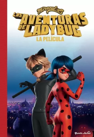 MIRACULOUS. LAS AVENTURAS DE LADYBUG. LA PELÍCULA