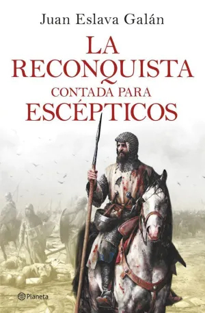 LA RECONQUISTA CONTADA PARA ESCÉPTICOS