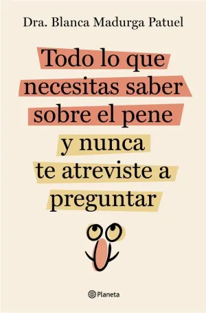 TODO LO QUE NECESITAS SABER SOBRE EL PENE Y NUNCA TE ATREVISTE A PREGUNTAR TODO LO QUE NECESITAS SABER SOBRE EL PENE Y NUNCA TE ATREVISTE A PREGUNTAR