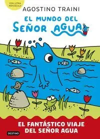 EL MUNDO DEL SEÑOR AGUA 1. EL FANTÁSTICO VIAJE DEL SEÑOR AGUA