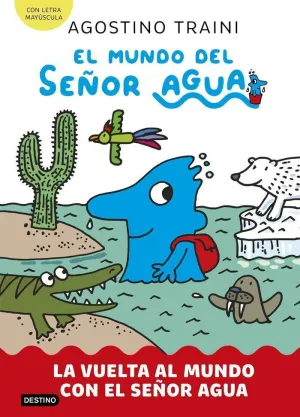 EL MUNDO DEL SEÑOR AGUA 3. LA VUELTA AL MUNDO CON EL SEÑOR AGUA