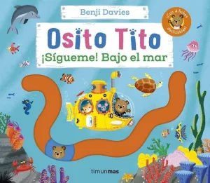 OSITO TITO. ¡SÍGUEME! BAJO EL MAR