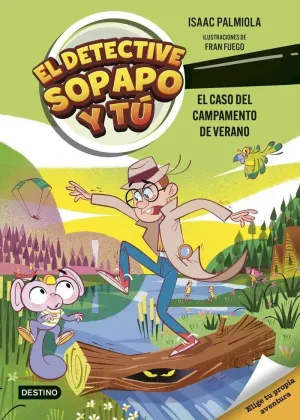 EL DETECTIVE SOPAPO Y TU 3 EL CASO DEL CAMPAMENTO DE VERANO
