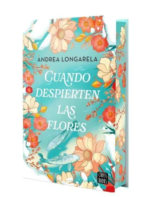 CUANDO DESPIERTEN LAS FLORES