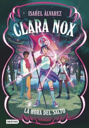 CLARA NOX 3. LA HORA DEL SALTO