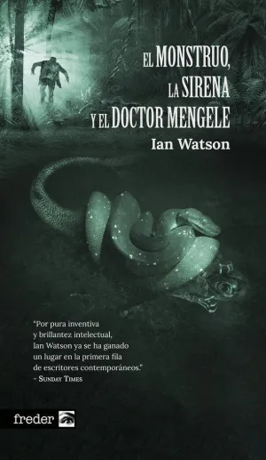 EL MONSTRUO, LA SIRENA Y EL DOCTOR MENGELE EL MONSTRUO, LA SIRENA Y EL DOCTOR MENGELE