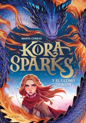 KORA SPARKS 1 - Y EL DRAGÓN PERDIDO KORA SPARKS 1 - Y EL DRAGÓN PERDIDO