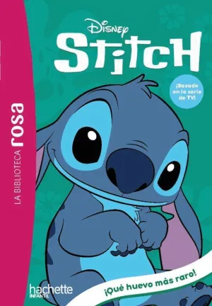 LA BIBLIOTECA ROSA. STITCH 7. ¡QUÉ HUEVO MÁS RARO!