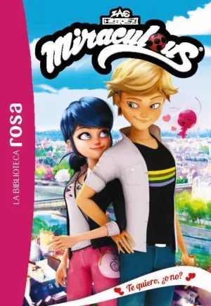 LA BIBLIOTECA ROSA MIRACULOUS 5 TE QUIERO O NO