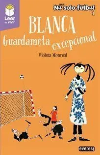 BLANCA. GUARDAMETA EXCEPCIONAL