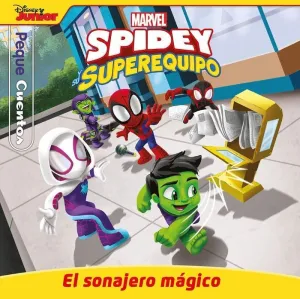 SPIDEY Y SU SUPEREQUIPO EL SONAJERO MAGICO PEQUECUENTOS