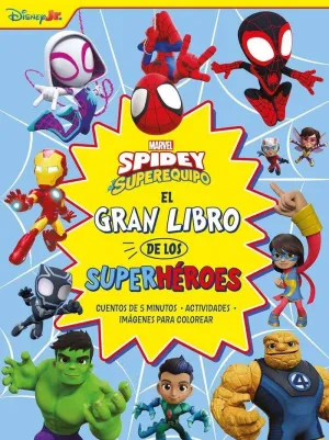 SPIDEY Y SU SUPEREQUIPO. EL GRAN LIBRO DE LOS SUPERHÉROES