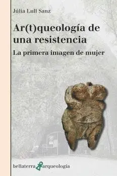 AR(T)QUEOLOGIA DE UNA RESISTENCIA AR(T)QUEOLOGIA DE UNA RESISTENCIA
